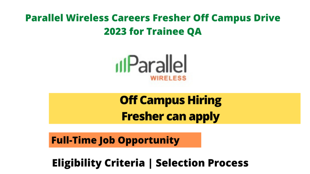 Parallel Wireless Careers Fresher Off Campus Drive 2023 For Trainee QA