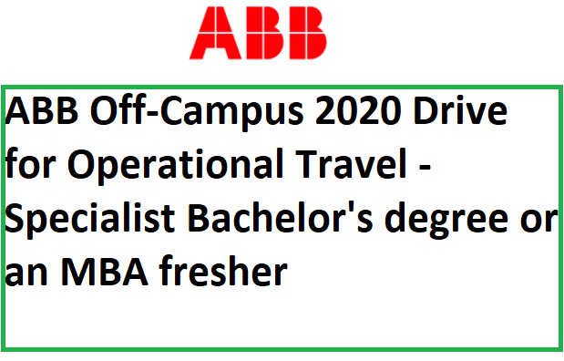 ABB Off-Campus 2020 Drive for Operational Travel - Specialist Bachelor's