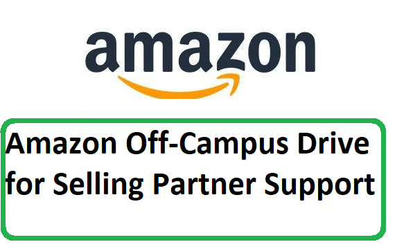 Amazon Off-Campus Drive for Selling Partner Support