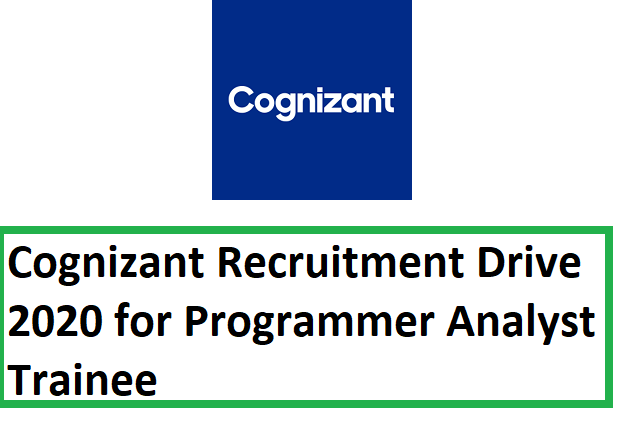 Cognizant Recruitment Drive 2020 for Programmer Analyst Trainee