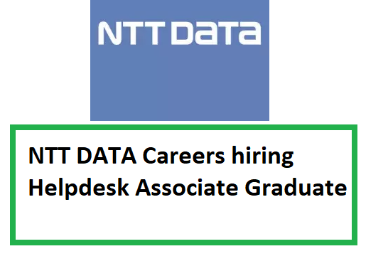 NTT DATA Careers hiring Helpdesk Associate Graduate