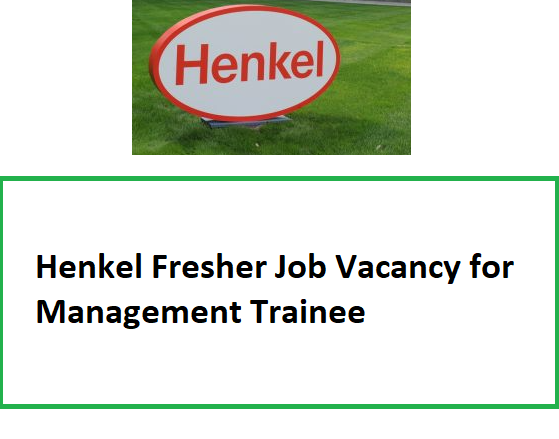 Henkel Fresher Job Vacancy for Management Trainee