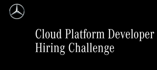 Mercedes-Benz Cloud Platform Developer Hiring Challenge