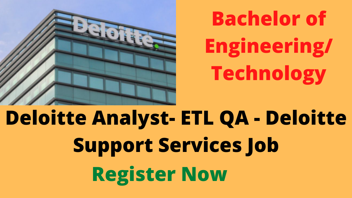 Deloitte Analyst- ETL QA - Deloitte Support Services Job