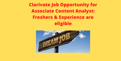 Clarivate Job Opportunity for Associate Content Analyst Freshers & Experience are eligible