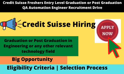 Credit Suisse Freshers Entry Level QA Automation Engineer Recruitment Drive