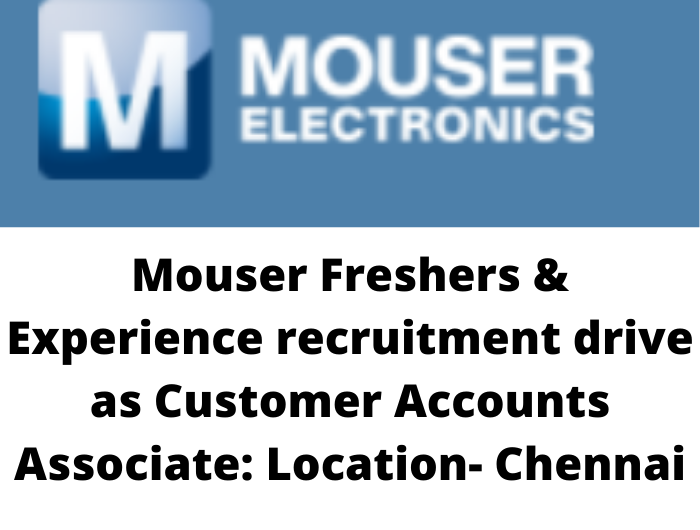 Mouser Freshers & Experience recruitment drive