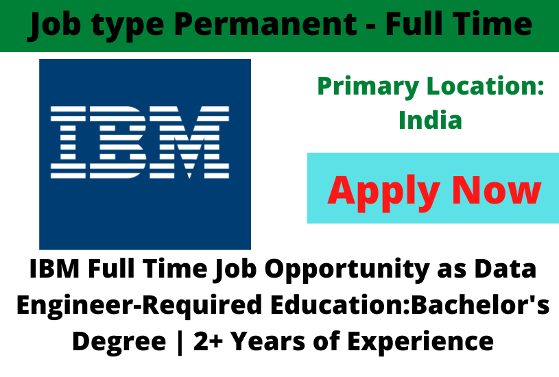 IBM Full Time Job Opportunity as Data Engineer