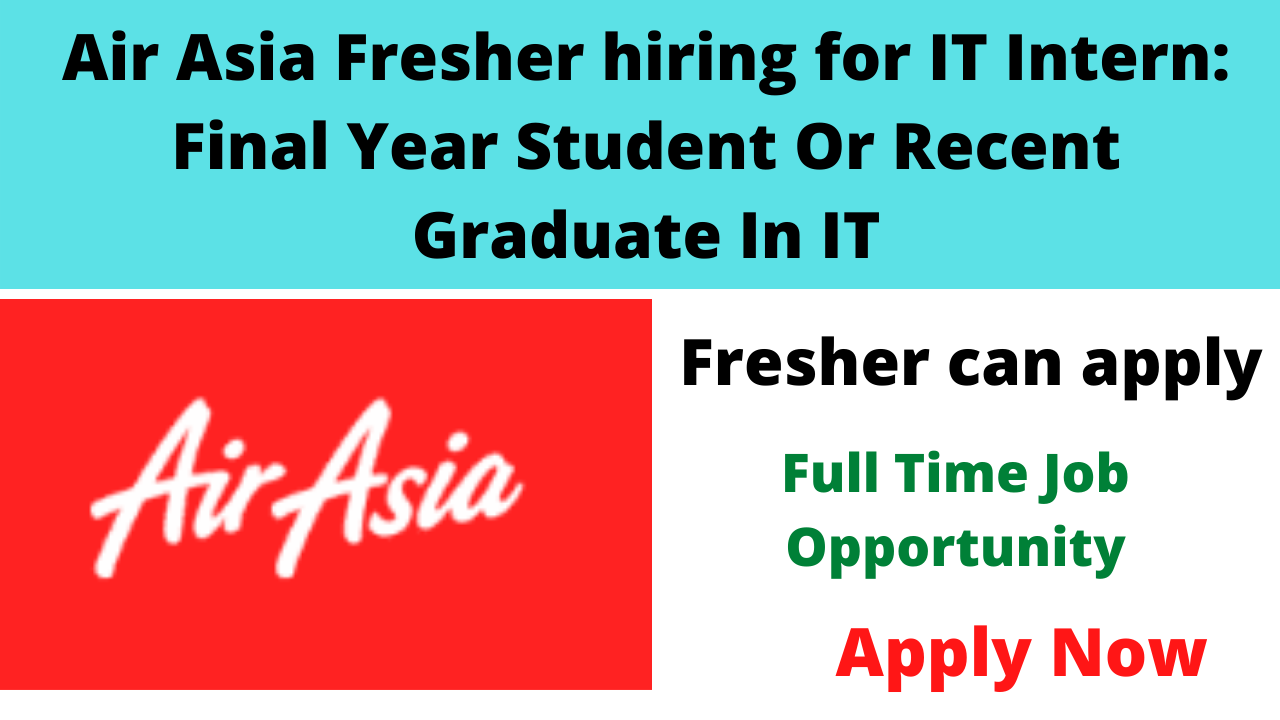 Air Asia Fresher hiring for IT Intern