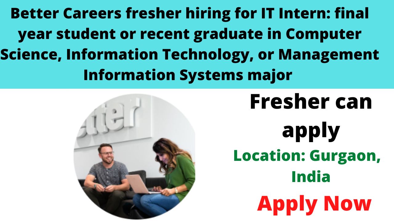 Better Careers fresher hiring for IT Intern