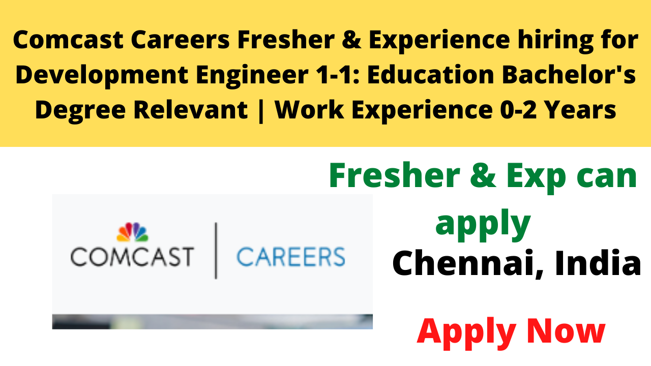 Comcast Careers Fresher & Experience hiring for Development Engineer