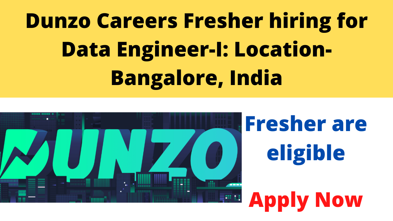 Dunzo Careers Fresher hiring for Data Engineer-I