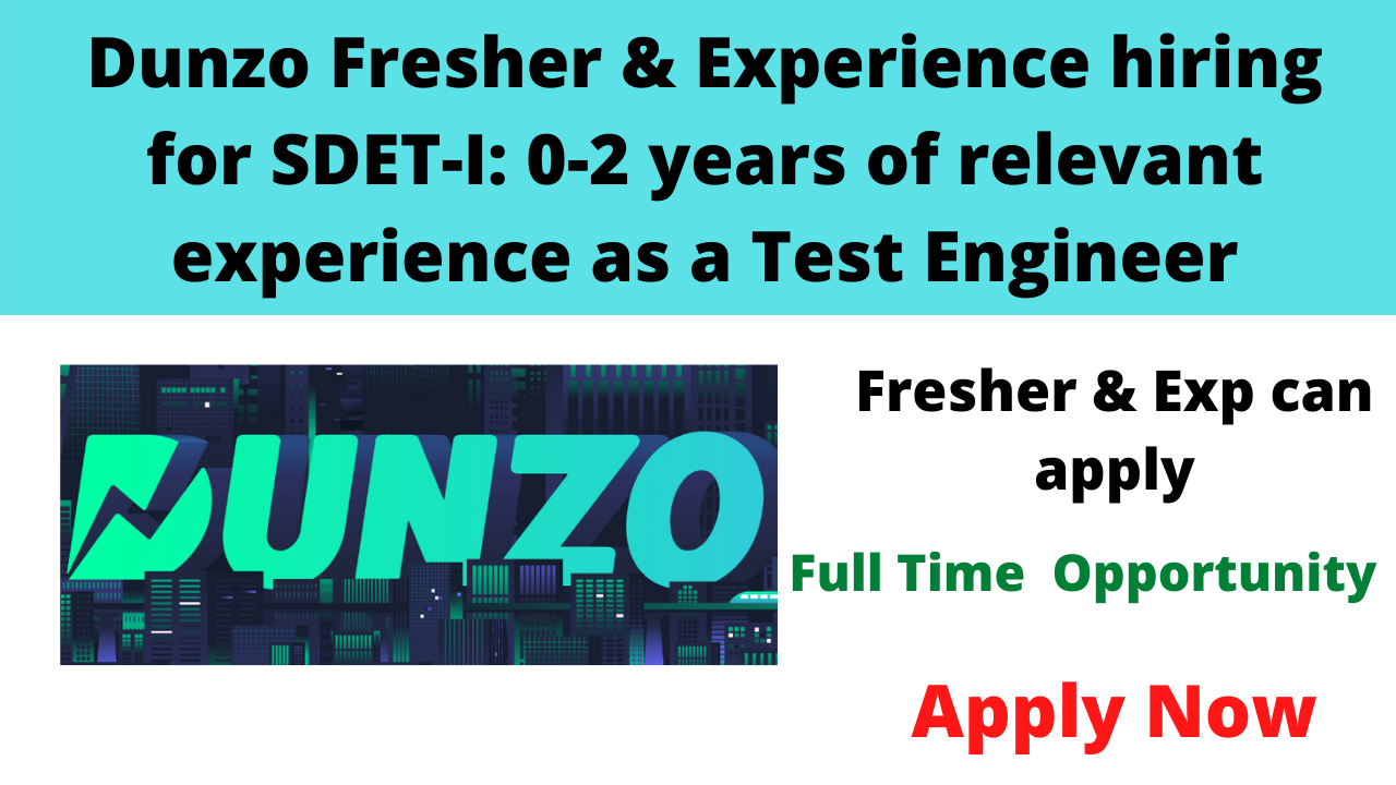 Dunzo Fresher & Experience hiring for SDET-I