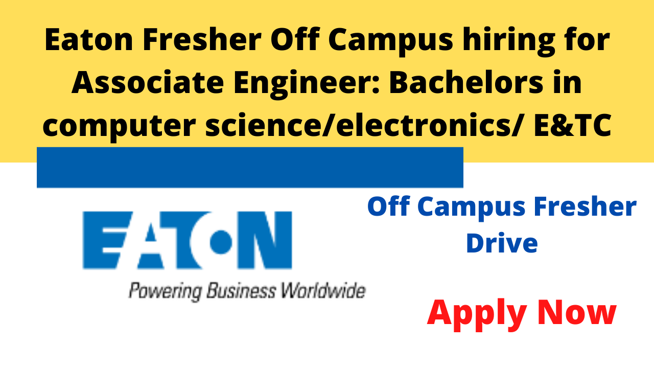 Eaton Fresher Off Campus hiring for Associate Engineer