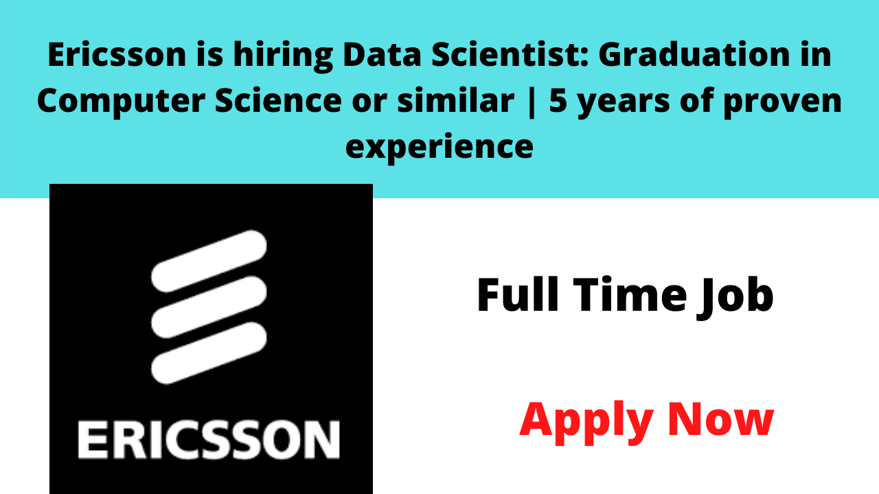 Ericsson is hiring Data Scientist