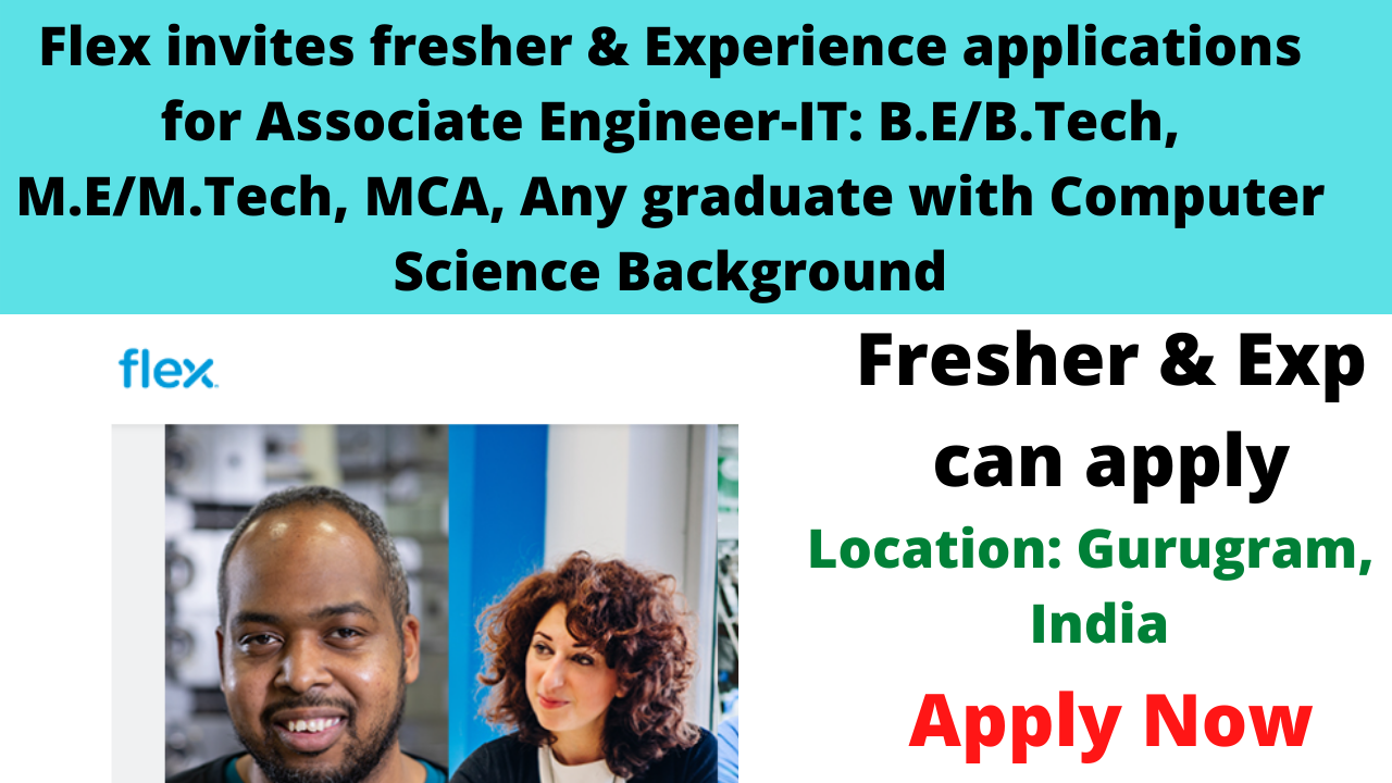 Flex invites fresher & Experience applications for Associate Engineer-IT