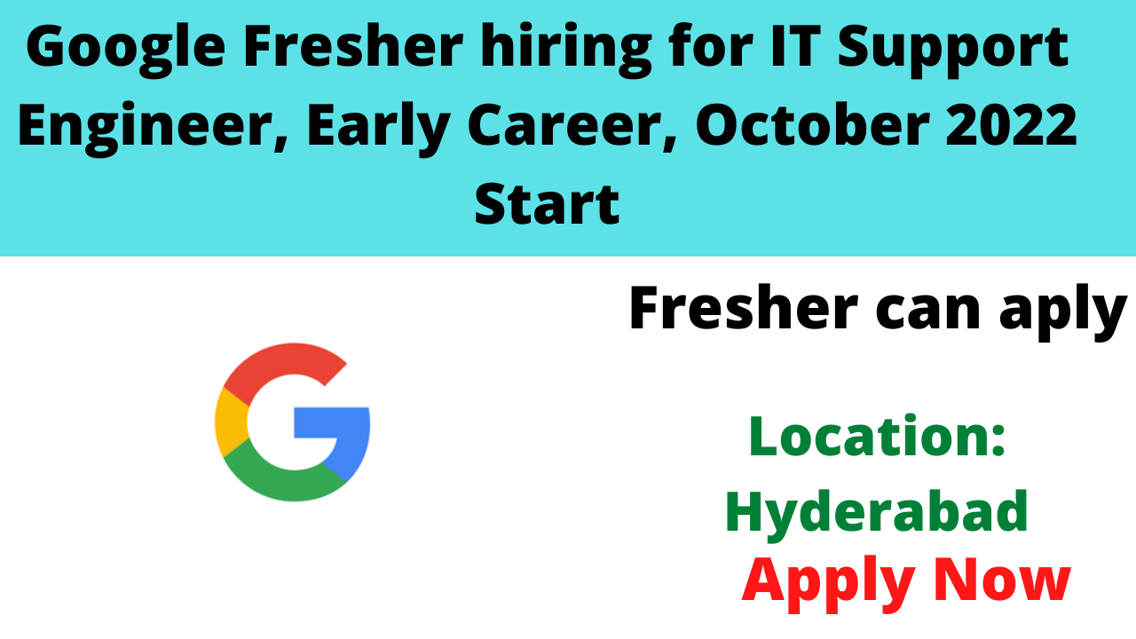 Google Fresher hiring for IT Support Engineer, Early Career, October ...