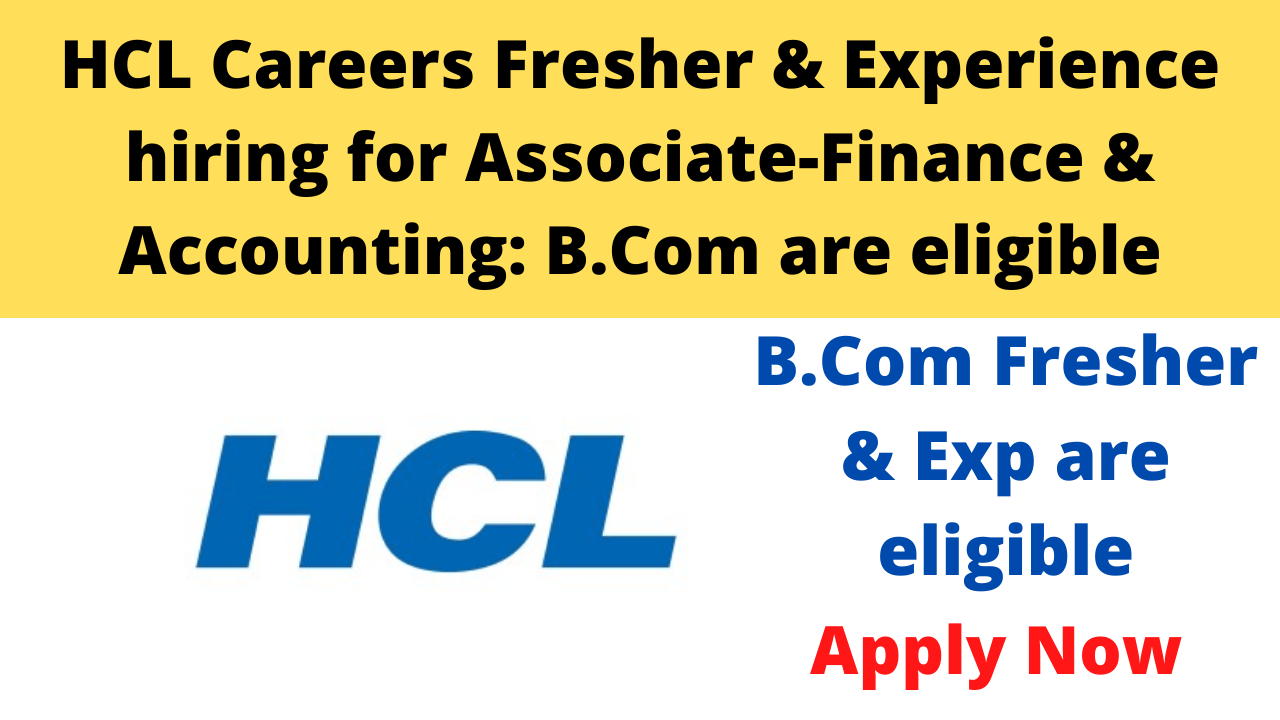 HCL Careers Fresher & Experience hiring for Associate-Finance & Accounting