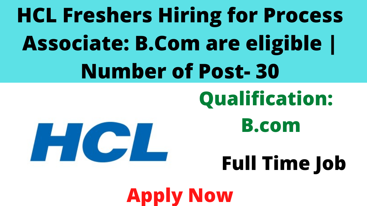 HCL Freshers Hiring for Process Associate