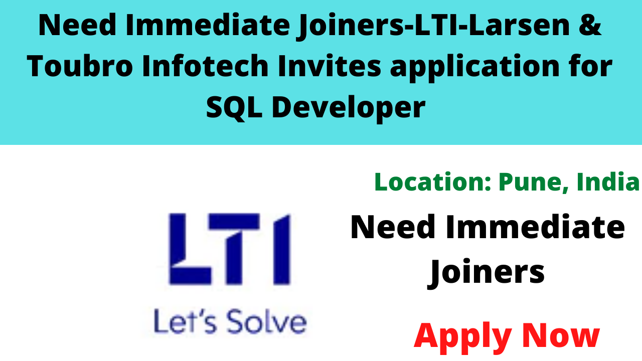 LTI-Larsen & Toubro Infotech Invites application for SQL Developer