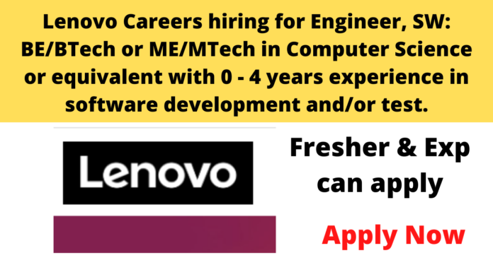 Lenovo Careers hiring for Engineer, SW: BE/BTech or ME/MTech in ...