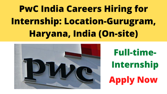 PwC India Careers Hiring For Internship: Location-Gurugram, Haryana ...