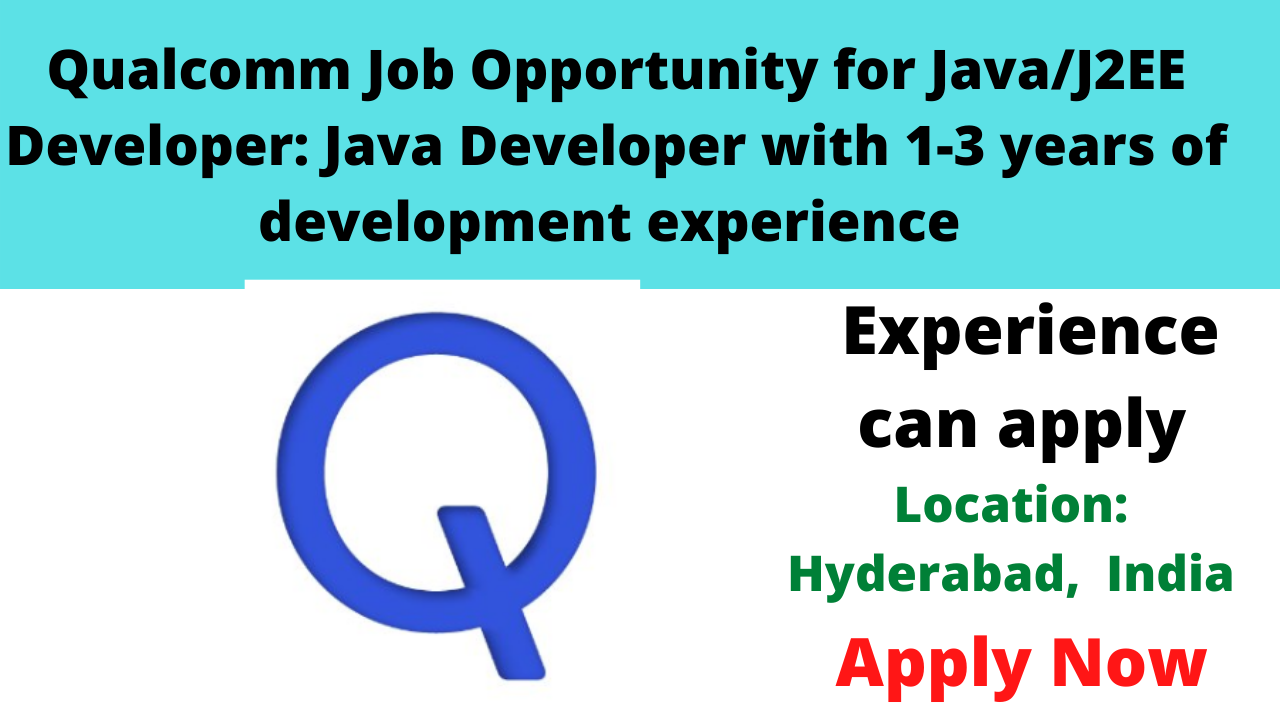 Qualcomm Job Opportunity for Java-J2EE Developer