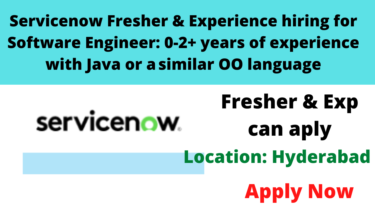 Servicenow Fresher & Experience hiring for Software Engineer