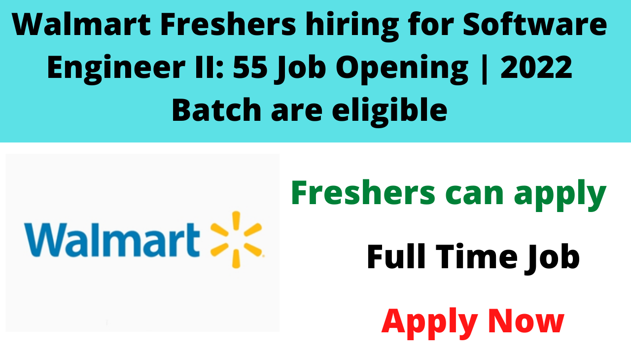 Walmart Freshers hiring for Software Engineer II