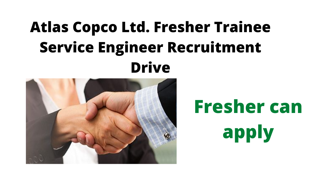 Atlas Copco Ltd. Fresher Trainee Service Engineer Recruitment