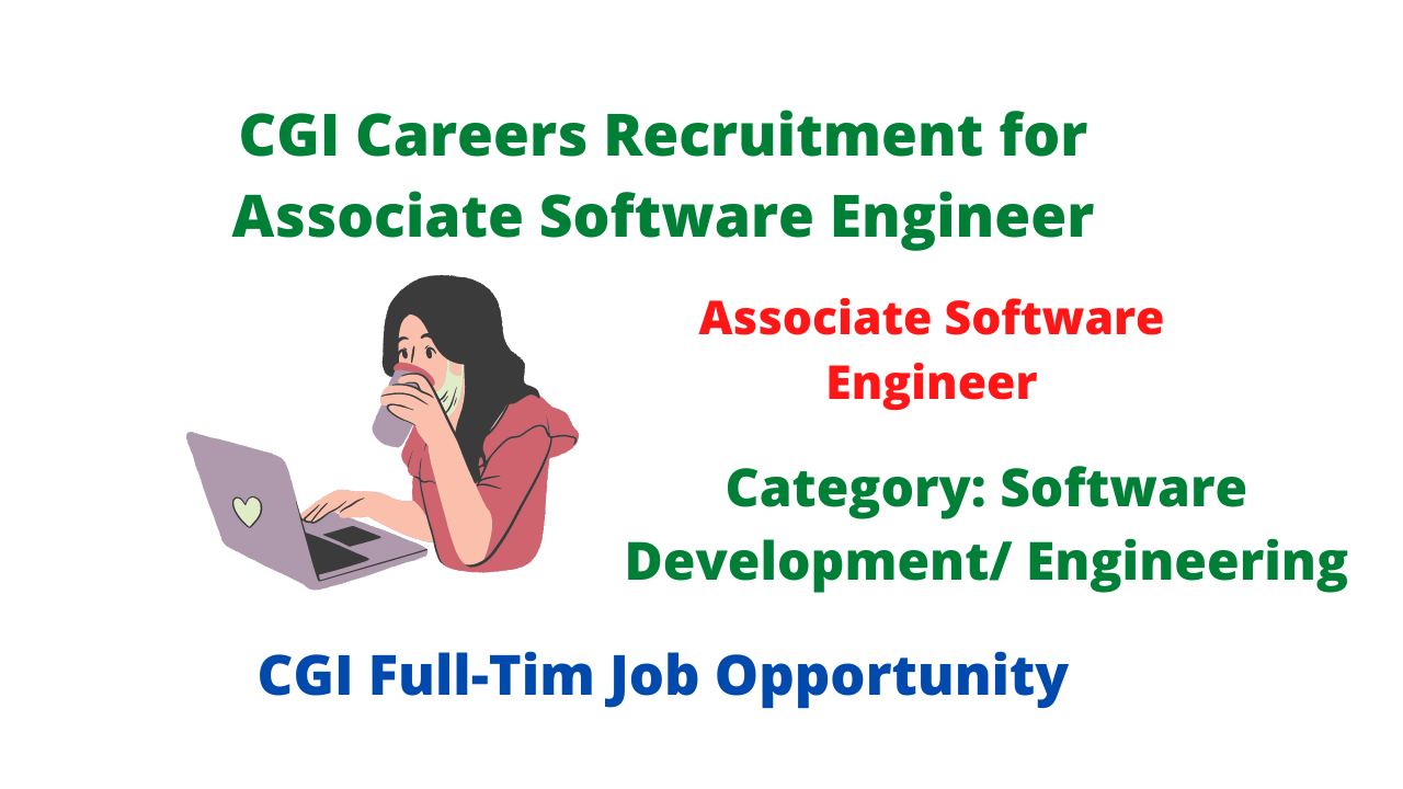 CGI Careers Recruitment for Associate Software Engineer, Main location ...