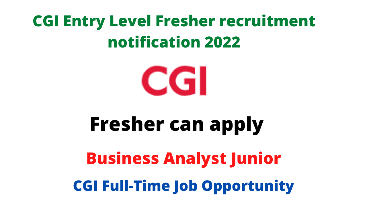 CGI Entry Level Fresher recruitment notification 2022