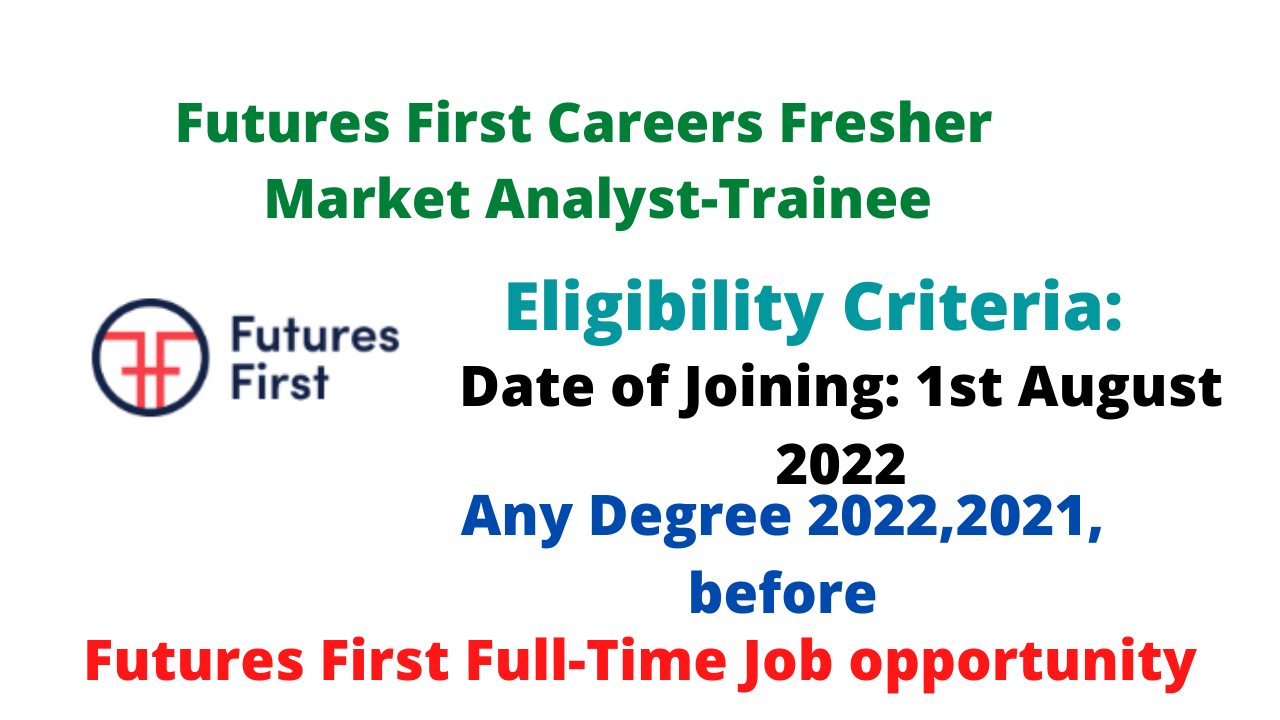 Futures First Careers Fresher Market Analyst-Trainee Recruitment