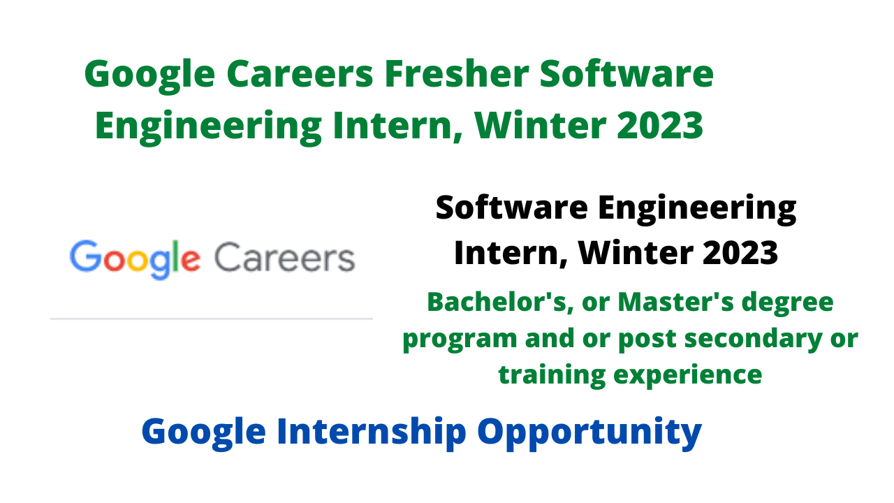 Google Careers Fresher Software Engineering Intern