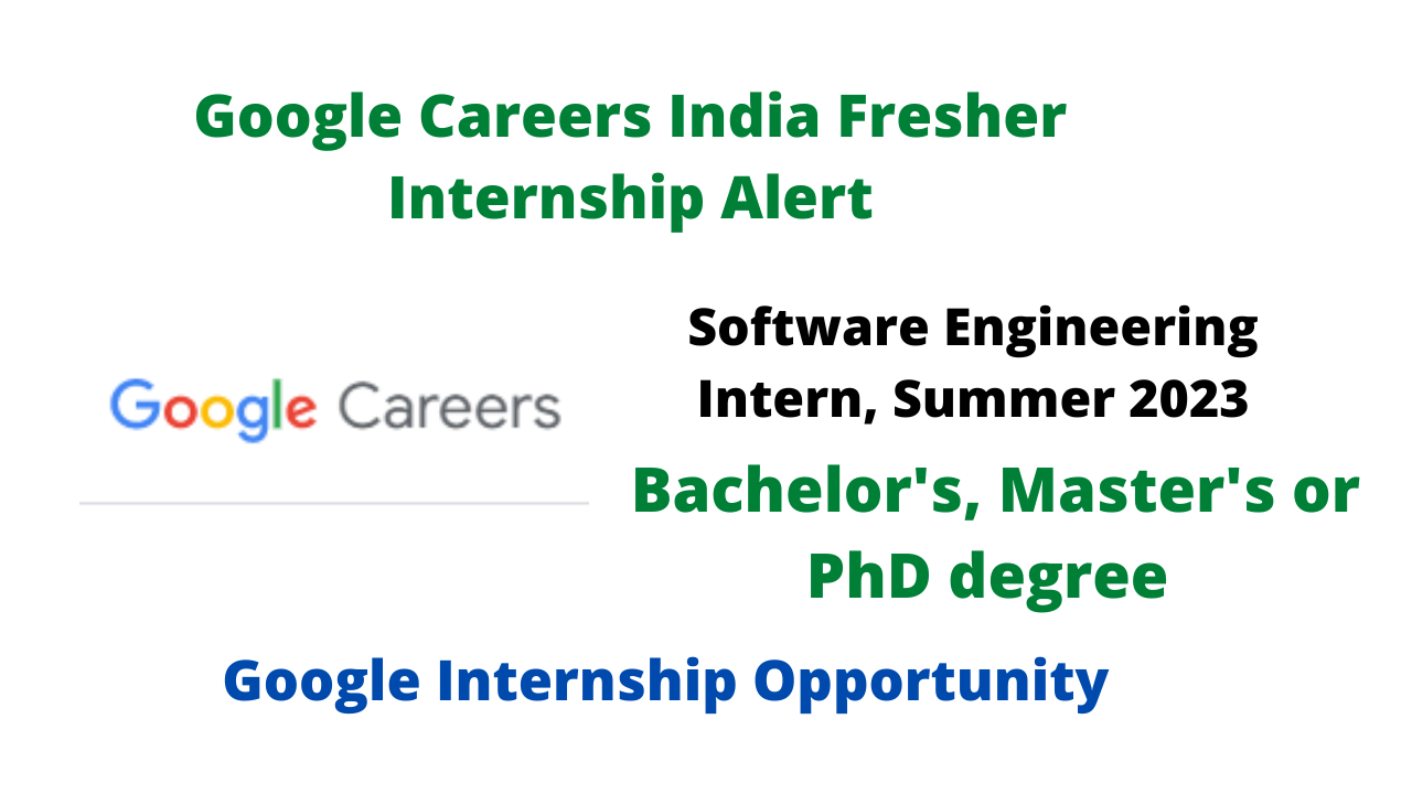 Google Careers India Fresher Internship Alert For Software Engineering   Google Careers India Fresher Internship Alert 