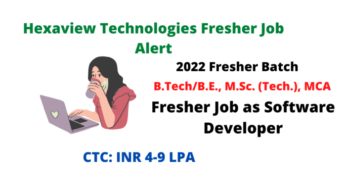 CTC: INR 4-9 LPA: Hexaview Technologies Fresher Job Alert: B.Tech/B.E ...