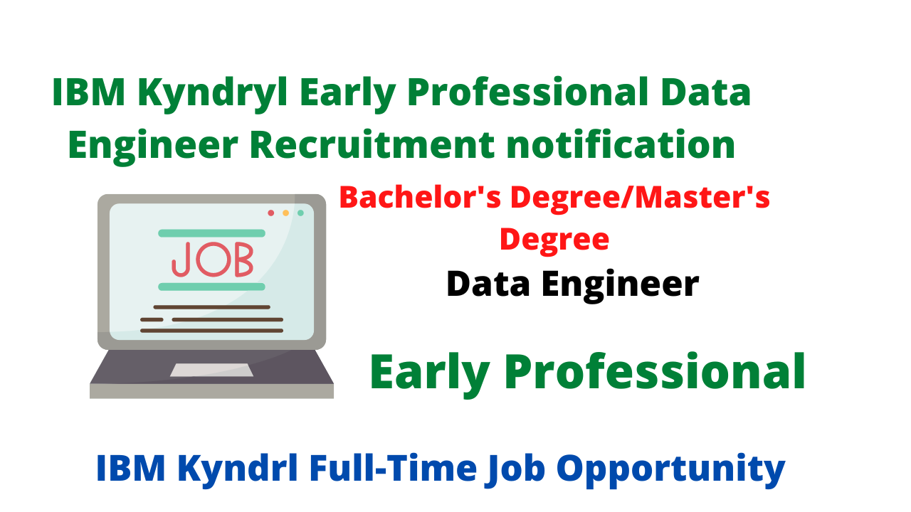 IBM Kyndryl Early Professional Data Engineer Recruitment notification