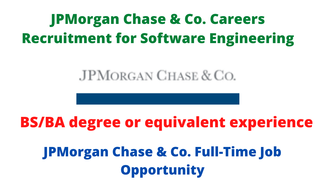 Jpmorgan Chase Co Careers Recruitment For Software Engineering Bs Ba Degree Or Equivalent Experience Seekajob