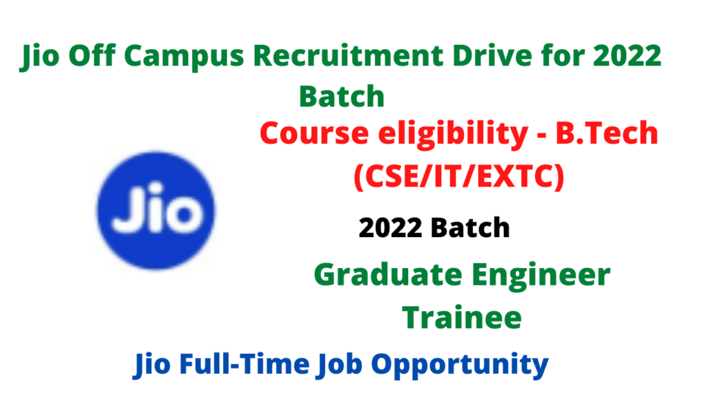 Jio Off Campus Recruitment Drive Graduate Engineer Trainee For 2022 Batch Seekajob 4618