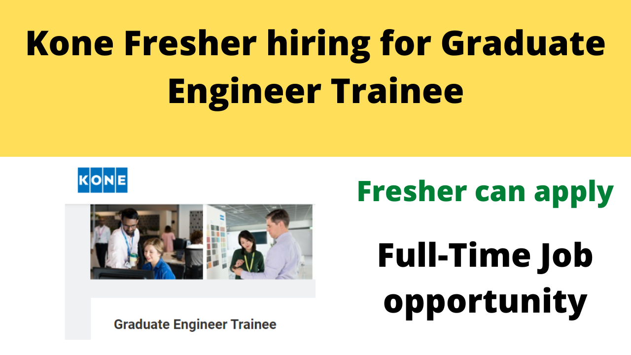 Kone Fresher hiring for Graduate Engineer Trainee