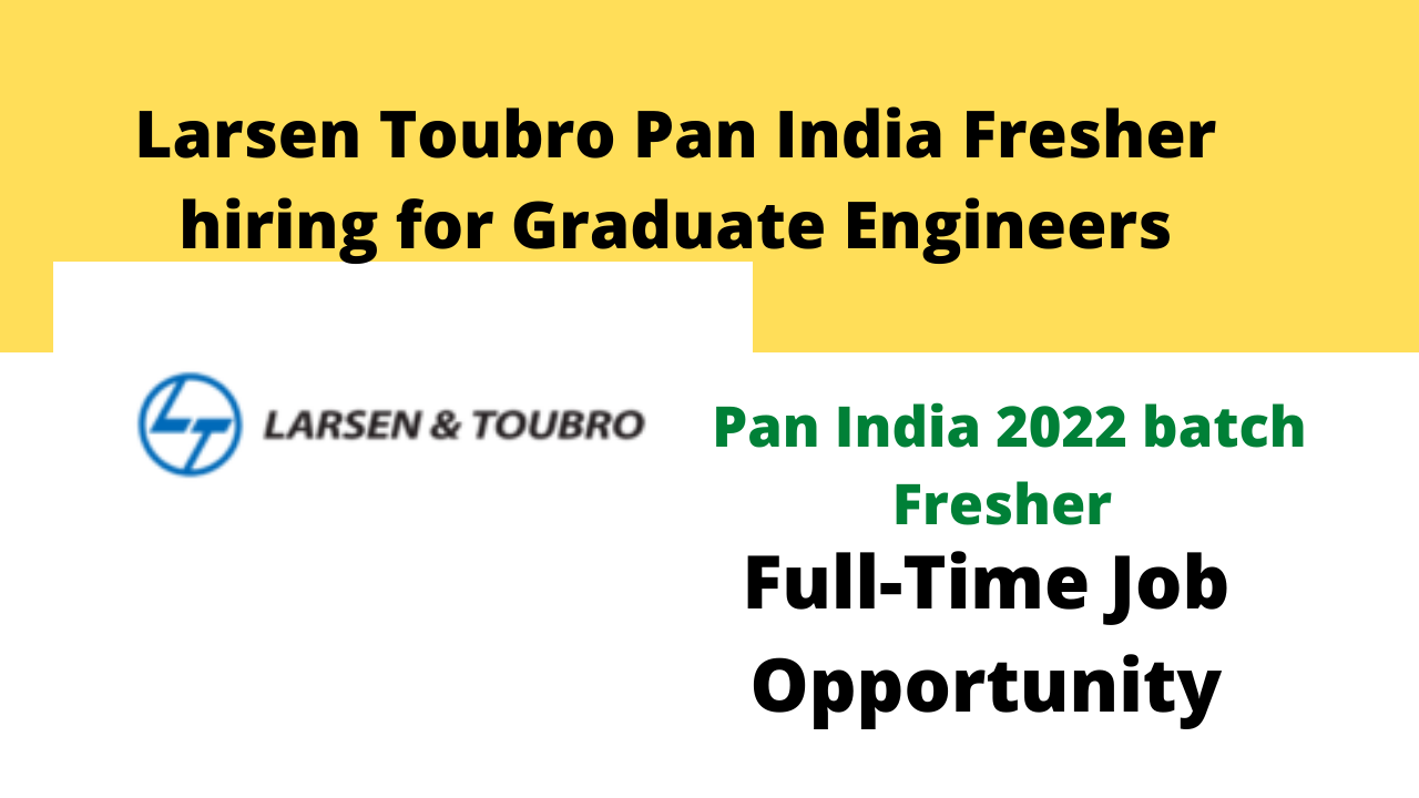 Larsen Toubro Pan India Fresher hiring