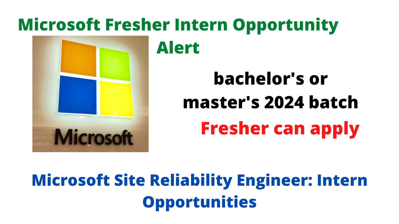 Microsoft Fresher Intern Opportunity Alert