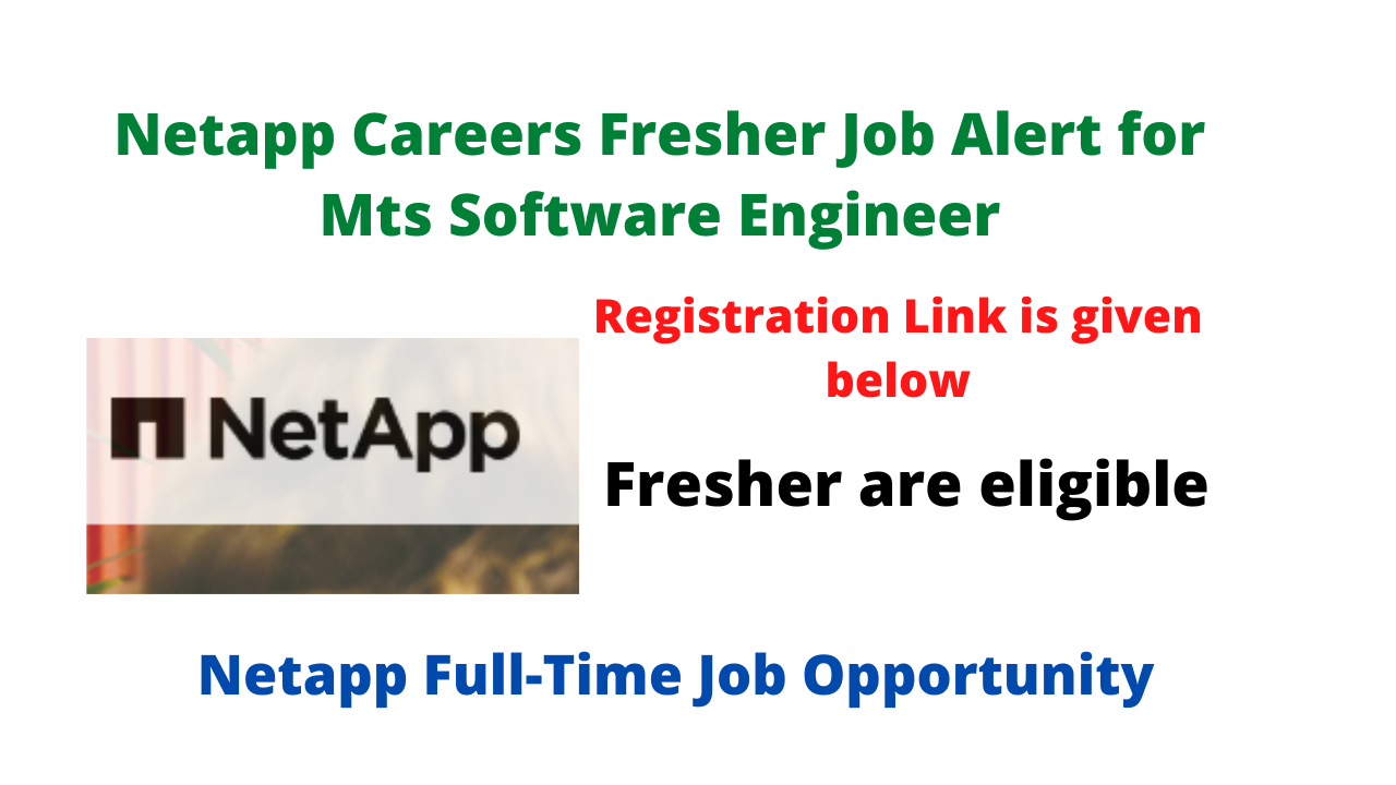Netapp Careers Fresher Job Alert for Mts Software Engineer, Check the ...