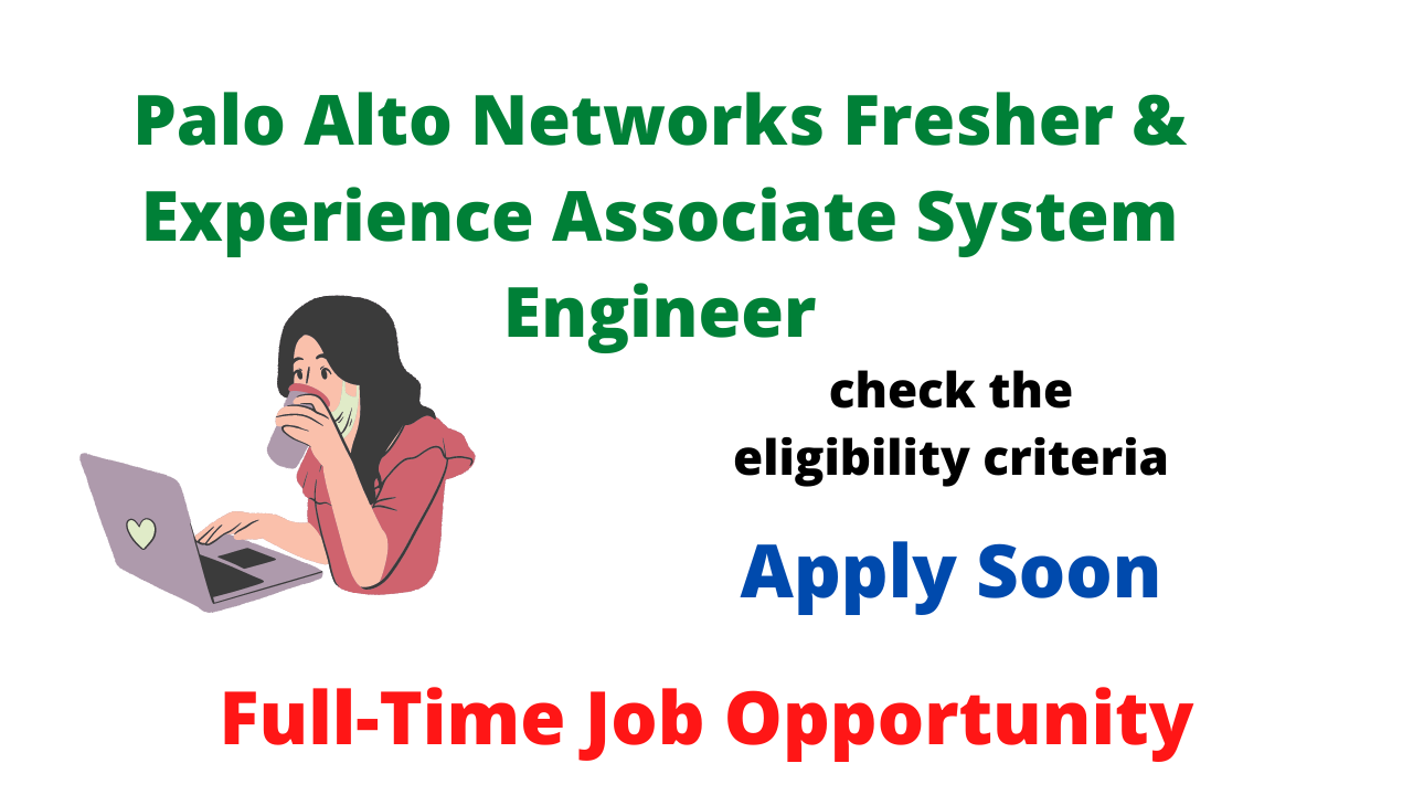 Palo Alto Networks Fresher & Experience Associate System Engineer