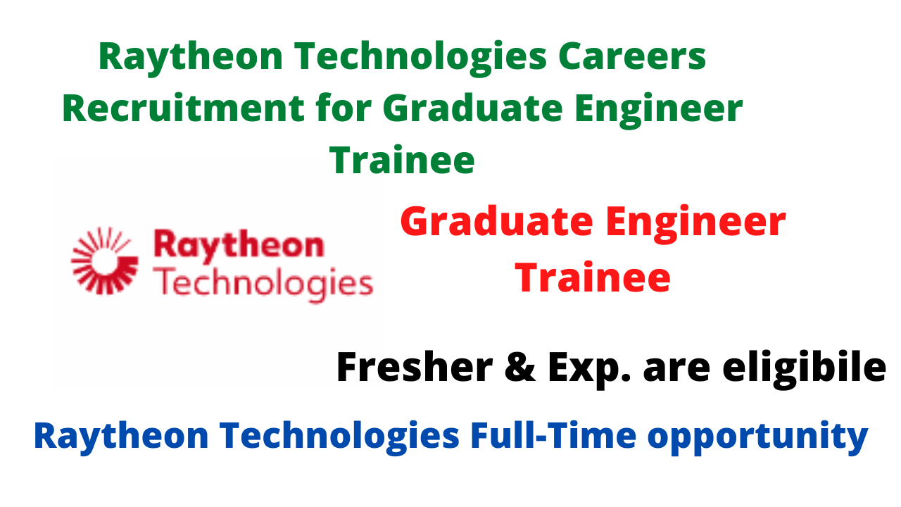 Raytheon Technologies Careers Recruitment for Graduate Engineer Trainee