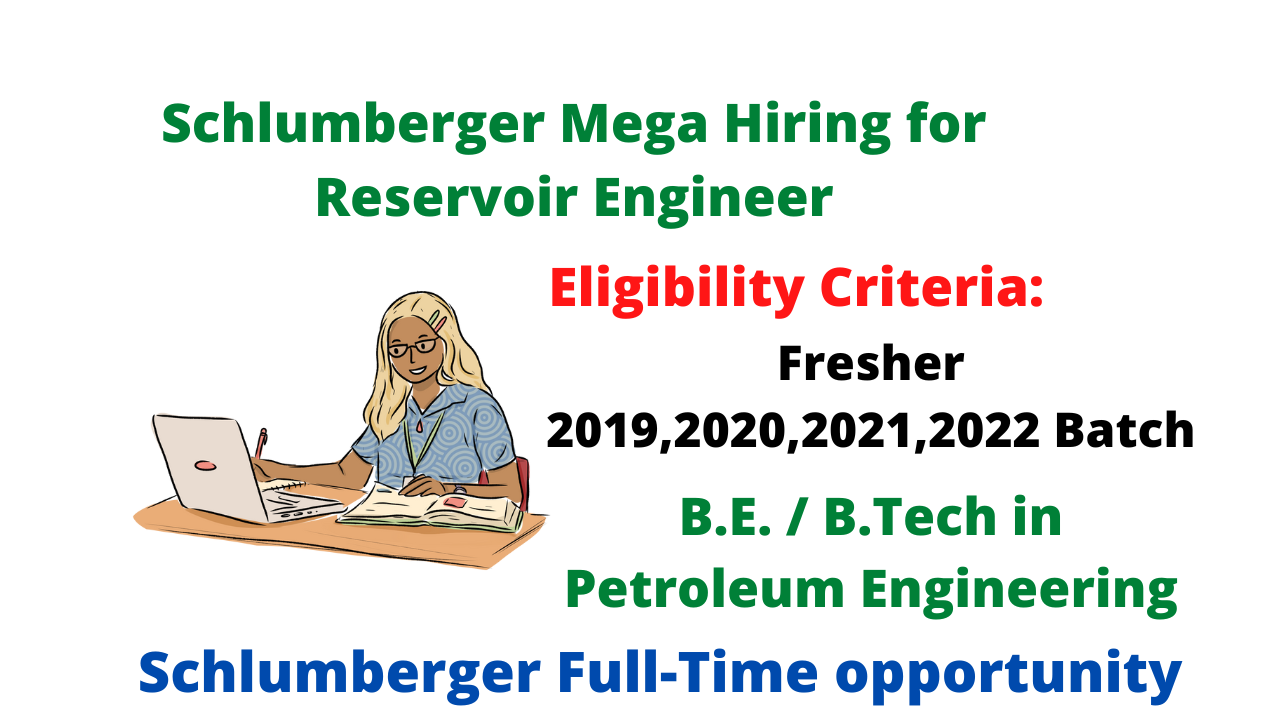 Schlumberger Mega Fresher Hiring for Reservoir Engineer