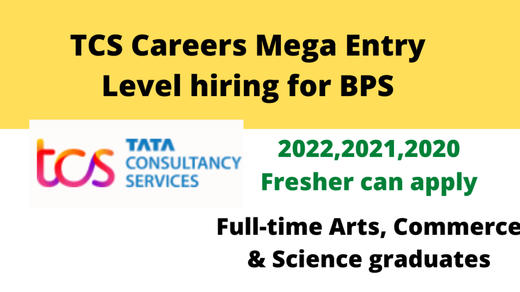 TCS Careers Mega 2022,2021,2020 Entry Level hiring for BPS: Arts ...