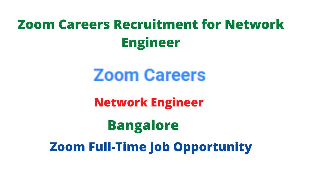 Zoom Careers Recruitment for Network Engineer