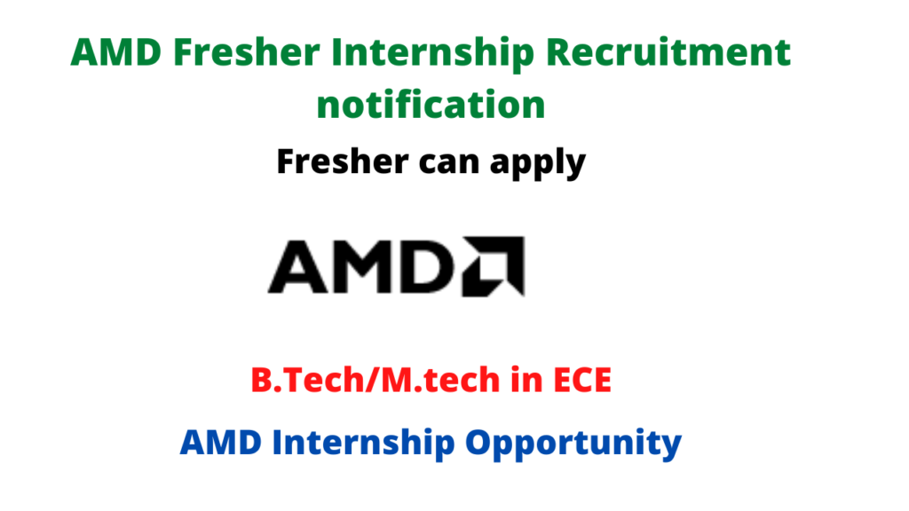 AMD Fresher Internship Recruitment notification B.Tech/M.tech in ECE