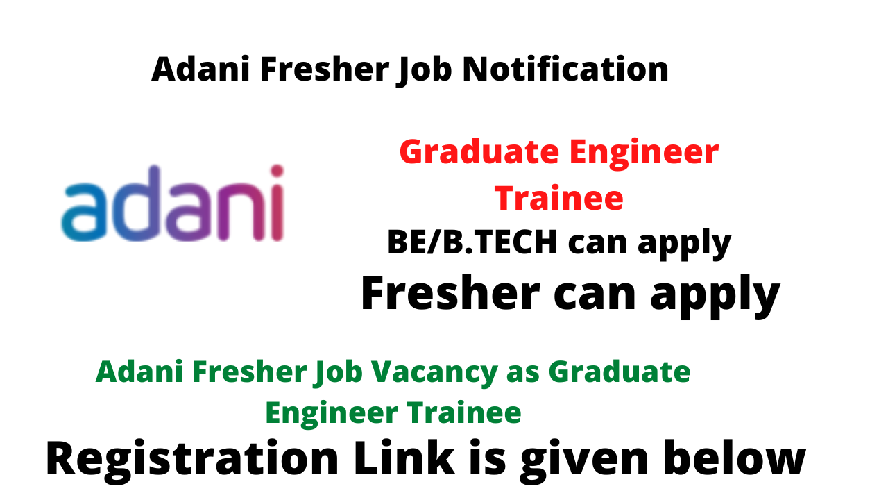 Adani Fresher Job Vacancy as Graduate Engineer Trainee